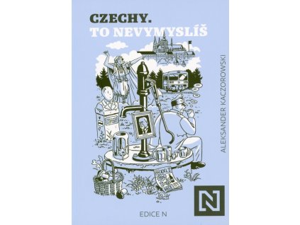 Czechy. To nevymyslíš  Czechy. To nevymyslíš   -  Aleksander Kaczorowski