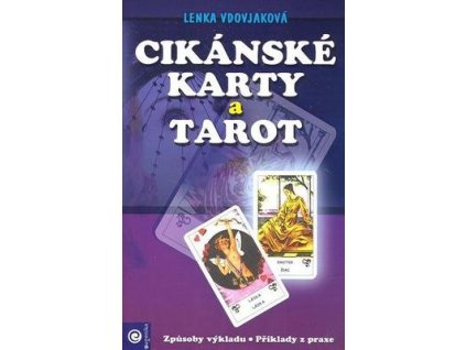 Cikánské karty a tarot  Cikánské karty a tarot - Lenka Vdovjaková