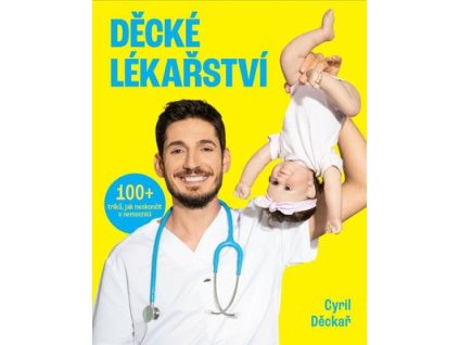 Děcké lékařství  Děcké lékařství - Cyril Děckař