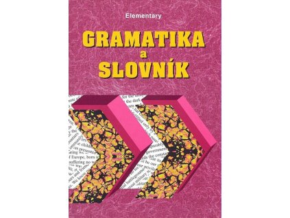 Gramatika a slovník Elementary  Gramatika a slovník Elementary   -  Zdeněk Šmíra