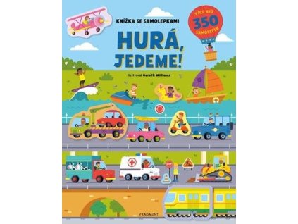 Knížka se samolepkami Hurá, jedeme!  Knížka se samolepkami Hurá, jedeme! - Joli Hannahová