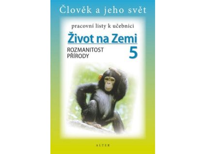 Pracovní listy k učebnici Život na Zemi 5, Rozmanitost přírody  Pracovní listy k učebnici Život na Zemi 5, Rozmanitost přírody - Aleš Dlouhý