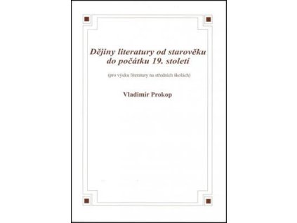 Dějiny literatury od starověku do počátku 19. století  Dějiny literatury od starověku do počátku 19. století - Vladimír Prokop