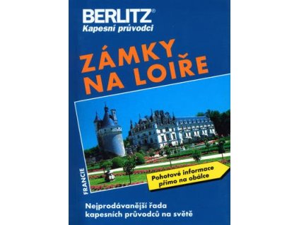 Kapesní průvodce: Zámky na Loiře  Kapesní průvodce: Zámky na Loiře - BERLITZ