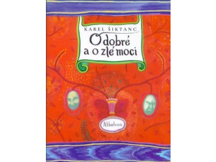 O dobré a o zlé moci  O dobré a o zlé moci - Karel Šiktanc