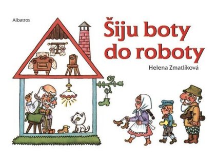 Šiju boty do roboty  Šiju boty do roboty   -  Helena Zmatlíková