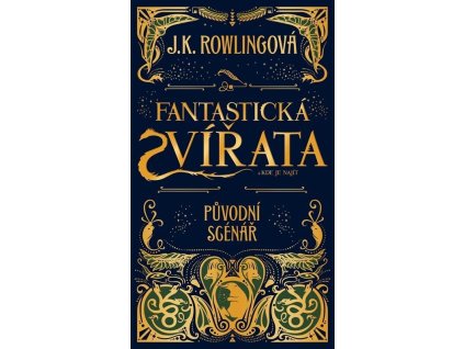 Fantastická zvířata a kde je najít: Původní scénář  Fantastická zvířata a kde je najít: Původní scénář   -  Joanne Rowling