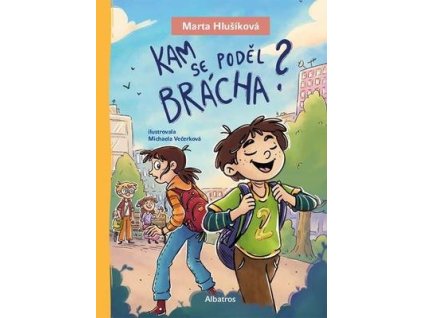 Kam se poděl brácha?  Kam se poděl brácha? - Marta Hlušíková