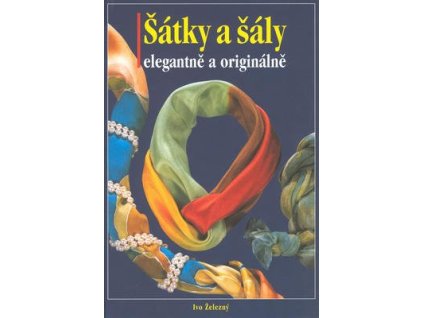 Šátky a šály  Šátky a šály - Edel Weberová-Lorkowská