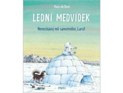 Lední medvídek Nenechávej mě samotného, Larsi! (4)  Lední medvídek Nenechávej mě samotného, Larsi! (4) - Hans de Beer
