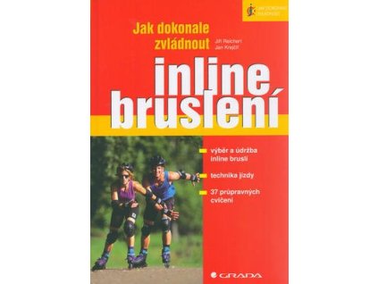 Jak dokonale zvládnout inline bruslení  Jak dokonale zvládnout inline bruslení - Jiří Reichert