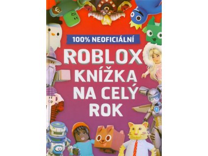 Roblox 100% neoficiální: Knížka na celý rok  Roblox 100% neoficiální: Knížka na celý rok   -  kolektiv autorů
