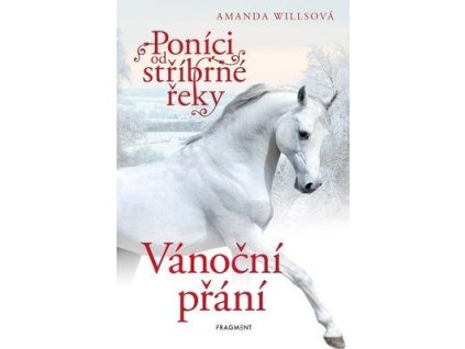 Poníci od stříbrné řeky Vánoční přání  Poníci od stříbrné řeky Vánoční přání - Amanda Willsová