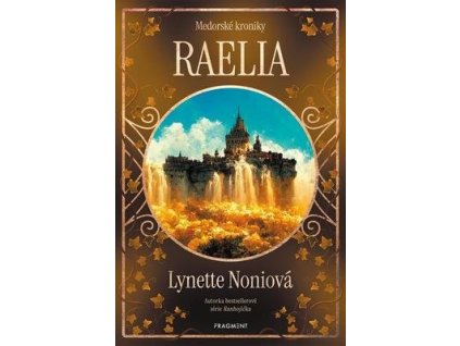 Medorské kroniky Raelia  Medorské kroniky Raelia - Lynette Noniová
