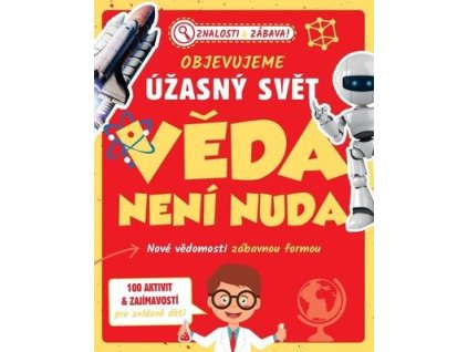 Objevujeme úžasný svět Věda není nuda  Objevujeme úžasný svět Věda není nuda