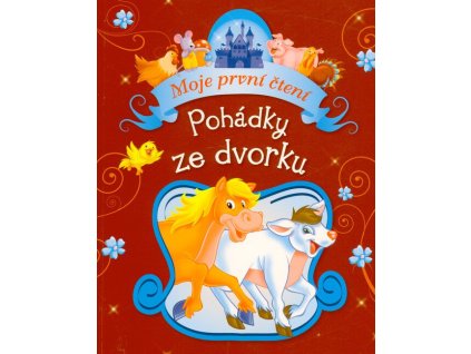 Pohádky ze dvorku - Moje první čtení  Pohádky ze dvorku - Moje první čtení   -  kolektiv autorů