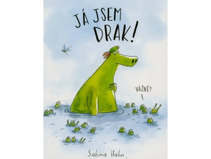 Já jsem drak!: Vážně?  Já jsem drak!: Vážně?   -  Sabina Hahn