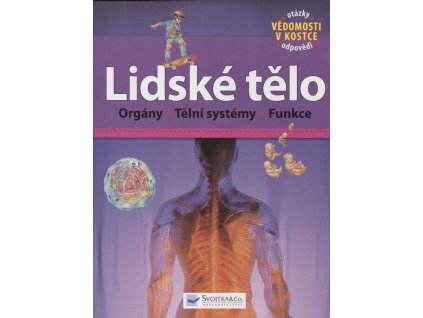 Lidské tělo - orgány, tělní systémy, funkce  Lidské tělo - orgány, tělní systémy, funkce   -  kolektiv autorů