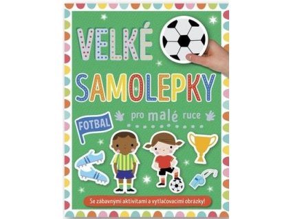 Velké samolepky pro malé ruce Fotbal  Velké samolepky pro malé ruce Fotbal