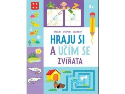 Hraju si a učím se Zvířata (5+)  Hraju si a učím se Zvířata (5+)