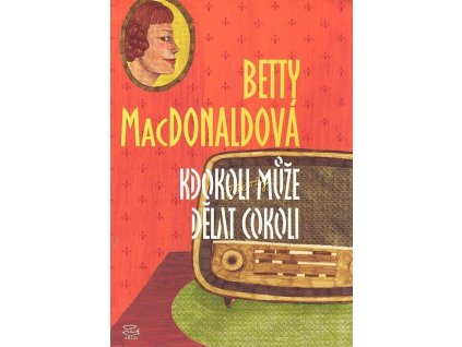 Kdokoli může dělat cokoli  Kdokoli může dělat cokoli   -  Betty MacDonald