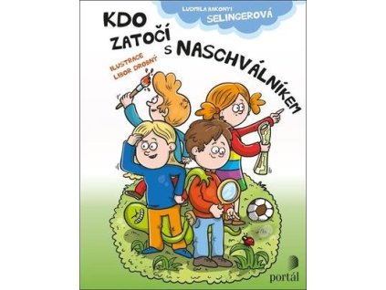 Kdo zatočí s Naschválníkem  Kdo zatočí s Naschválníkem - Ludmila Bakonyi Selingerová