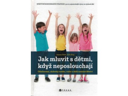 Jak mluvit s dětmi, když neposlouchají  Jak mluvit s dětmi, když neposlouchají   -  Joanna Faber