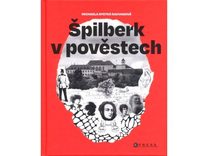 Špilberk v pověstech  Špilberk v pověstech   -  Michaela Bystrá Radvanová