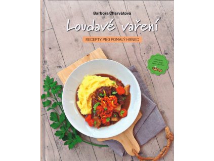 Loudavé vaření: Recepty pro pomalý hrnec  Loudavé vaření: Recepty pro pomalý hrnec   -  Barbora Charvátová