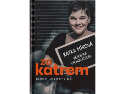 Za katrem: Historky, co utekly z basy  Za katrem: Historky, co utekly z basy   -  Kateřina Míková