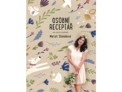 Osobní receptář pro zdraví a pohodu  Osobní receptář pro zdraví a pohodu   -  Margit Slimáková