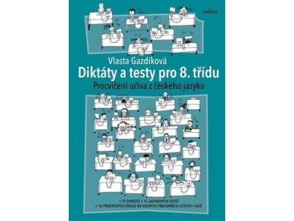 Diktáty a testy pro 8. třídu  Diktáty a testy pro 8. třídu - Vlasta Gazdíková