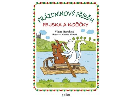 Prázdninový příběh pejska a kočičky  Prázdninový příběh pejska a kočičky   -  Vlasta Hurtíková