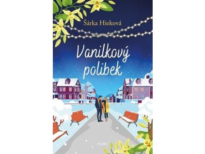 Vanilkový polibek  Vanilkový polibek - Šárka Hieková