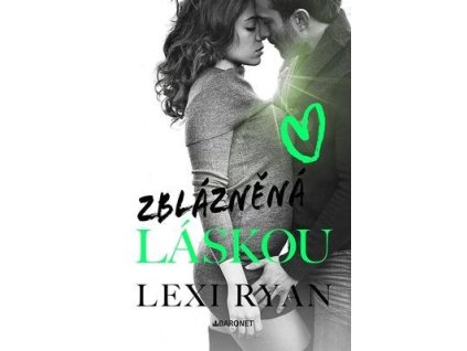 Zblázněná láskou  Zblázněná láskou - Lexi Ryanová