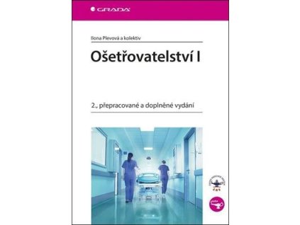 Ošetřovatelství I  Ošetřovatelství I - Ilona Plevová