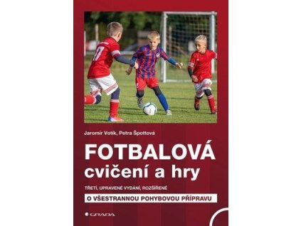 Fotbalová cvičení a hry  Fotbalová cvičení a hry - Jaromír Votík