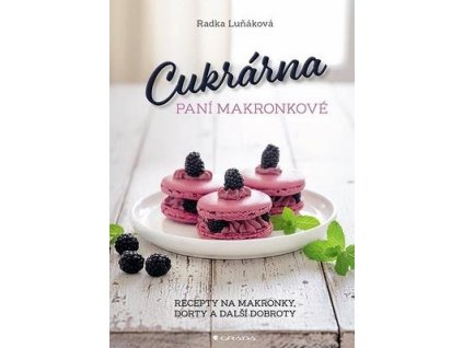 Cukrárna paní Makronkové  Cukrárna paní Makronkové - Radka Luňáková