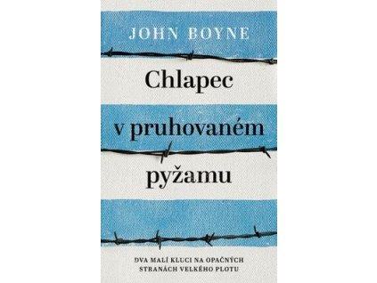 Chlapec v pruhovaném pyžamu  Chlapec v pruhovaném pyžamu - John Boyne