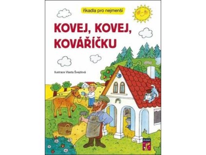 Kovej, kovej, kováříčku  Kovej, kovej, kováříčku