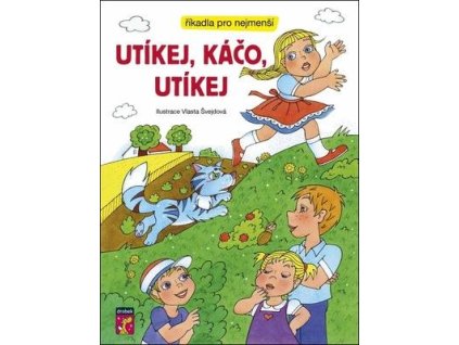 Utíkej, Káčo, utíkej  Utíkej, Káčo, utíkej