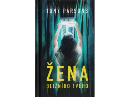Žena bližního tvého  Žena bližního tvého   -  Tony Parsons
