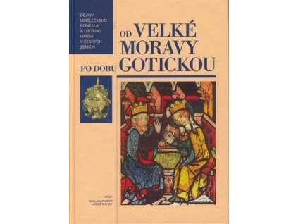 Od Velké Moravy po dobu gotickou  Od Velké Moravy po dobu gotickou - Klement Benda