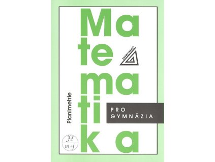 Matematika pro gymnázia - Planimetrie  Matematika pro gymnázia - Planimetrie   -  Eva Pomykalová