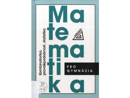 Matematika pro gymnázia - Kombinatorika, pravděpodobnost, statistika  Matematika pro gymnázia - Kombinatorika, pravděpodobnost, statistika   -  Emil Calda