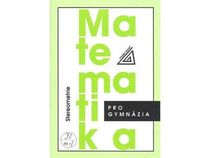 Matematika pro gymnázia - Stereometrie  Matematika pro gymnázia - Stereometrie   -  Eva Pomykalová