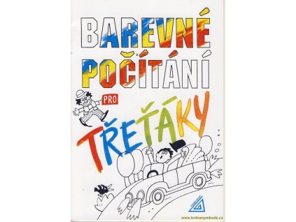 Barevné počítání pro třeťáky  Barevné počítání pro třeťáky   -  Miloslava Nevyhoštěná