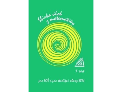 Sbírka úloh z matematiky pro SOŠ a studijní obory SOU  Sbírka úloh z matematiky pro SOŠ a studijní obory SOU - F. Jirásek