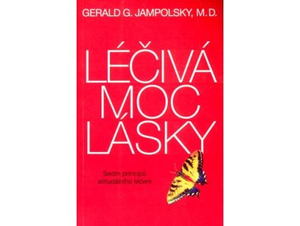 Léčivá moc lásky  Léčivá moc lásky - Gerald G. Jampolsky