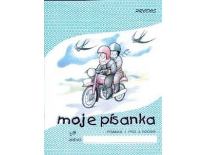 Moje písanka 1  Moje písanka 1 - PeadDr. Hana Mikulenková